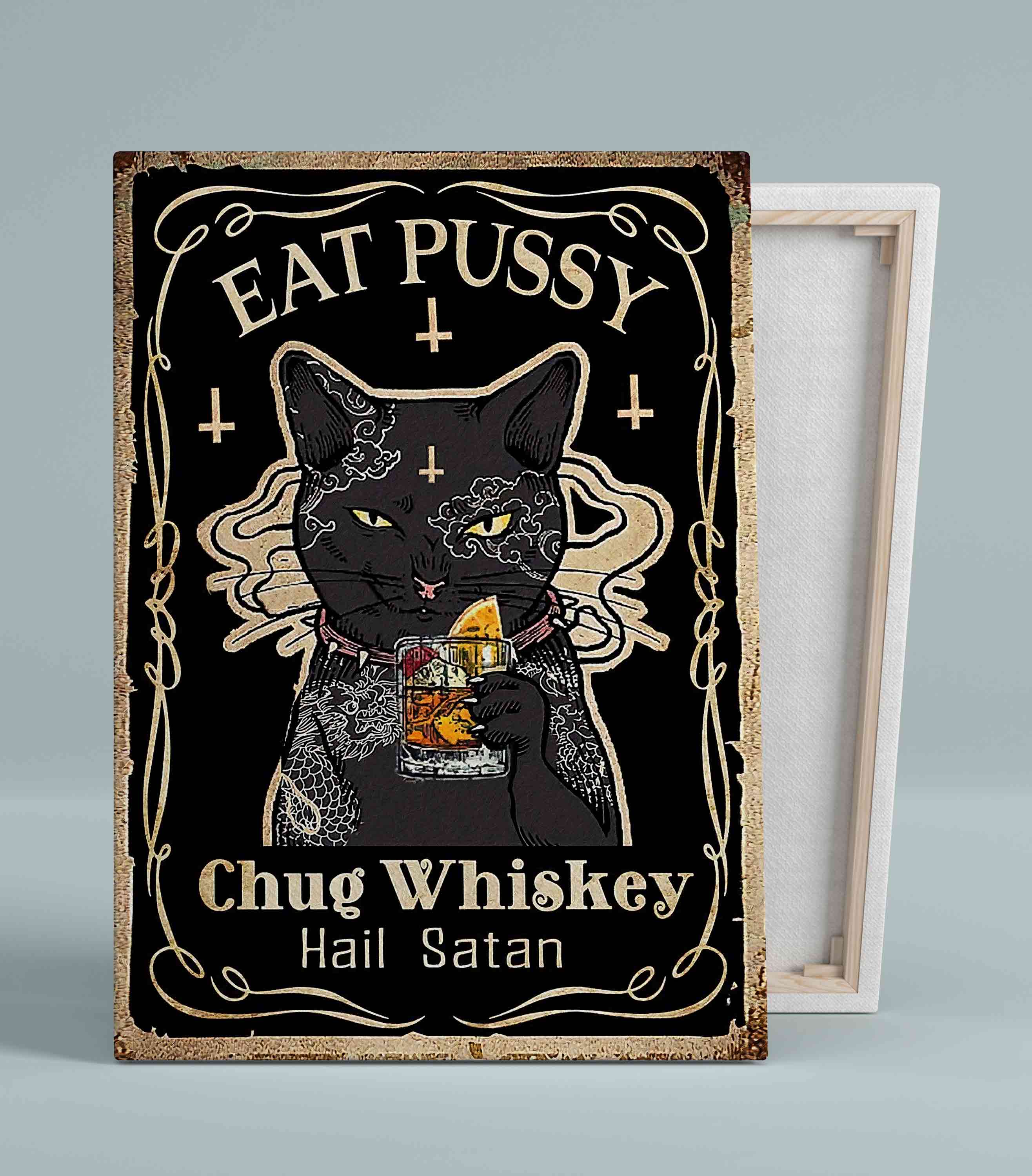 Eat Pussy Canvas, Chug Whiskey Canvas, Black Cat Canvas, Satan Cat Can