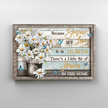 Because Someone We Love Is In Heaven Canvas, Daisy Canvas Wall Art, Butterfly Canvas, Memorial Canvas, Canvas Wall Art