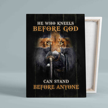 He Who Kneels Before God Can Stand Before Anyone Canvas, Lion Canvas, Warrior Canvas, Canvas For Gift