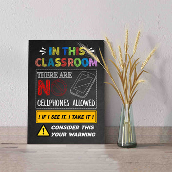 In This Classroom There Are No Cellphones Allowed Canvas, No Cellphones Allowed School Canvas, Classroom Canvas, Classroom Decor Wall Art Canvas, Best Gift Canvas For Classroom