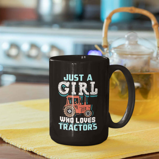 Just A Girl Who Loves Tractor Mug, Tractor Gift, Tractor Gift Idea, Farming Gift, Mug For Tractor Lover, Tractor Lover Coffee Mug