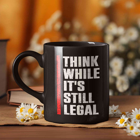 Think while its still legal Mug, American Patriotic Mug, Republican Mug, Patriotic Mug, Funny Christmas Mug, Think Patriotic Gift