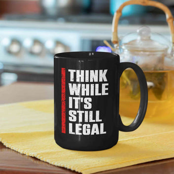 Think while its still legal Mug, American Patriotic Mug, Republican Mug, Patriotic Mug, Funny Christmas Mug, Think Patriotic Gift