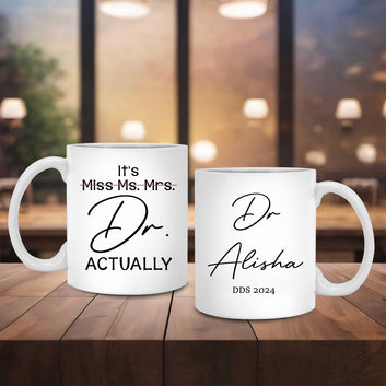 Personalized Doctorate Mug, Its Miss Ms Mrs Dr Actually Mug, Doctor Actually Mug, Doctor Mug, PhD Graduation Mug, Gift For New Doctor