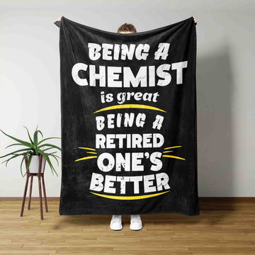 Chemist Retirement Blanket, Retired Chemist Blanket, Being A Chemist Is Great Blanket, Best Retirement Gifts Ideas, Gift For Chemist