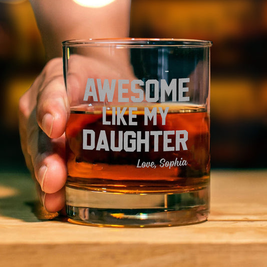 Personalized Name Engraved Whiskey Glass, Awesome Like My Daughter Whiskey Glass, Gift From Daughter To Dad, Gift For Dad