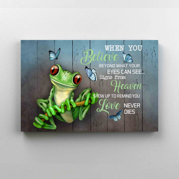 When You Believe Beyond What Your Eyes Can See Canvas, Frog Canvas, Butterfly Canvas