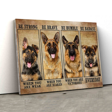 German Shepherd Canvas, Be Strong Be Brave Canvas, Dog Canvas, Wall Art Canvas, Canvas For Gift