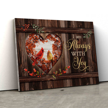 I Am Always With Joy Canvas, Cardinal Canvas, Heart Shape Wooden Window Canvas, Canvas For Gift