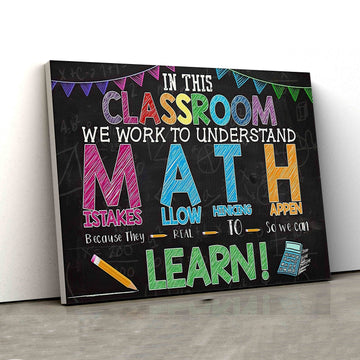In This Classroom We Work To Understand Math Learn Canvas, Math Canvas, Canvas For Classroom, Canvas For Gift