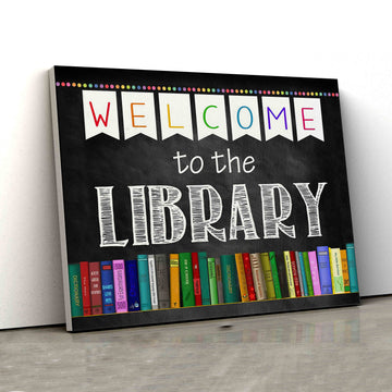 Welcome To The Library Canvas, Book Canvas, Gift For Library, Canvas For Gift