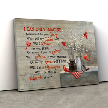 I Can Only Image Canvas, Red Cardinal Canvas, Willow Canvas, Kitchen Canvas
