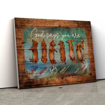 God Says You Are Canvas, Dachshund Art, Dog Canvas, Wall Art Canvas, Gift Canvas