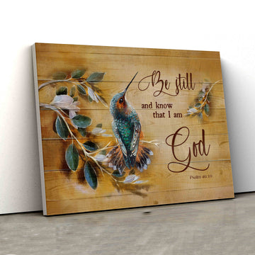 Be Still And Know That I Am God Canvas, Hummingbird Canvas, Family Canvas, Wall Art Canvas, Gift Canvas
