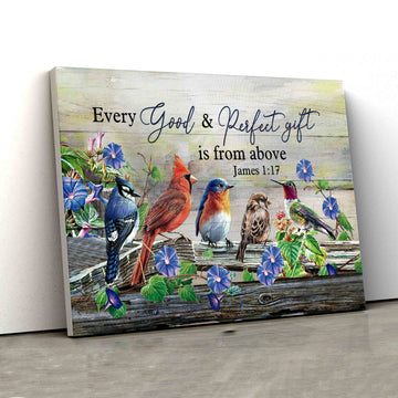 Every Good And Perfect Gift Is From Above Canvas, Bird Canvas Wall Art, Flower Canvas, Gift Canvas