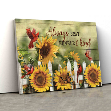 Always Stay Humble And Kind Canvas, Sunflower Canvas, Red Cardinal Canvas, Wall Art Canvas, Gift Canvas