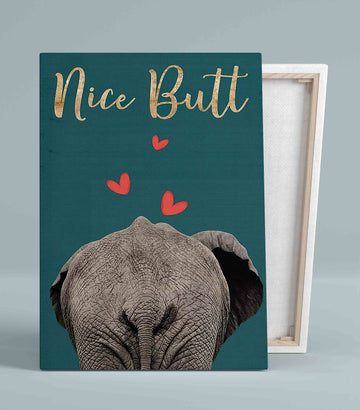 Nice Butt Canvas, Elephant Canvas, Funny Canvas, Heart Canvas, Canvas Wall Art, Gift Canvas