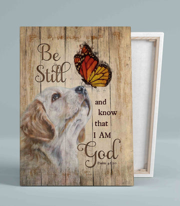 Be Still And Know That I Am God Canvas, Labrador Canvas, Butterfly Canvas, Christian Wall Art Canvas, Canvas Wall Decor, Gift Canvas