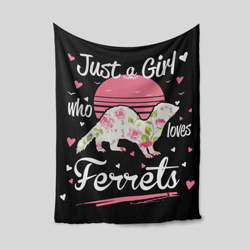 Just A Girl Who Loves Ferrets Blanket, Family Blanket, Blanket For Gift