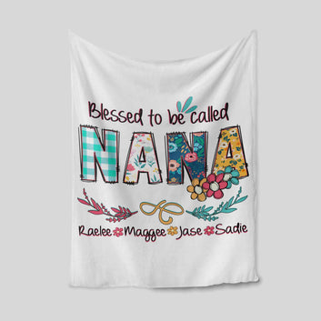 Blessed To Be Called Nana Blanket, Nana Blanket, Flower Blanket, Family Blanket, Custom Name Blanket, Gift Blanket
