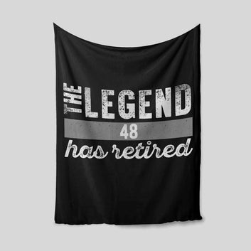 The Legend 48 Has Retired Blanket, Retired People Blanket, Custom Name Blanket, Gift Blanket