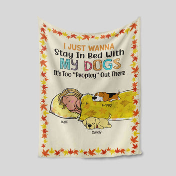 I Just Wanna Stay In Bed With My Dogs Blanket, Fall Leaves Blanket, Pet Blanket, Custom Name Blanket, Gift Blanket