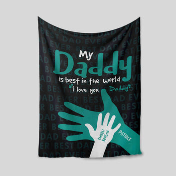 My Daddy Is Best In The World Blanket, Dad Blanket, Hand Blanket, Custom Name Blanket, Family Blanket, Gift Blanket