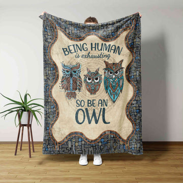 Being Human Is Exhausting So Be An Owl Blanket, Owl Blanket, Family Blanket, Gift Blanket