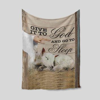 Give It To God And Go To Sleep Blanket, Lamb Of God Blanket, Christian Blankets, Family Blanket, Gift Blanket