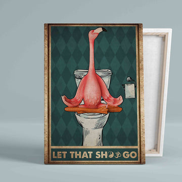 Let That Shit Go Canvas, Yoga Canvas, Flamingo Canvas, Yoga Pose Canvas, Restroom Canvas