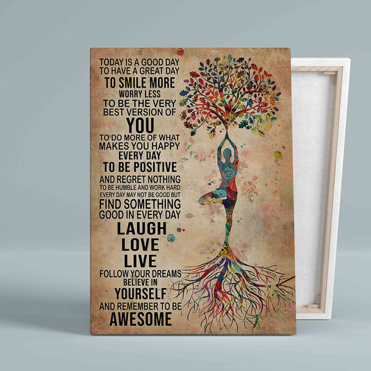 Today Is A Good Day To Have A Great Day Canvas, Yoga Canvas, Tree Pose Canvas